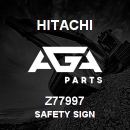 Z77997 Hitachi Construction Machinery SAFETY SIGN | AGA Parts
