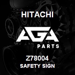Z78004 Hitachi Construction Machinery SAFETY SIGN | AGA Parts