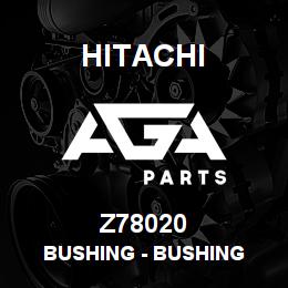 Z78020 Hitachi Construction Machinery Bushing - BUSHING | AGA Parts