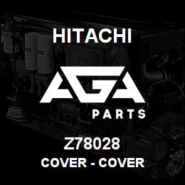 Z78028 Hitachi Construction Machinery Cover - COVER | AGA Parts
