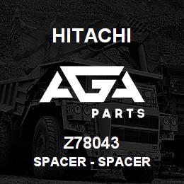 Z78043 Hitachi Construction Machinery Spacer - SPACER | AGA Parts