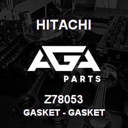 Z78053 Hitachi Construction Machinery Gasket - GASKET | AGA Parts