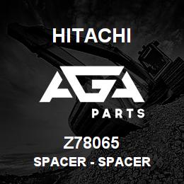 Z78065 Hitachi Construction Machinery Spacer - SPACER | AGA Parts