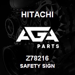 Z78216 Hitachi Construction Machinery SAFETY SIGN | AGA Parts