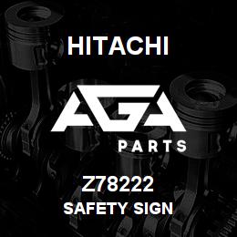 Z78222 Hitachi Construction Machinery SAFETY SIGN | AGA Parts