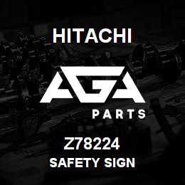 Z78224 Hitachi Construction Machinery SAFETY SIGN | AGA Parts
