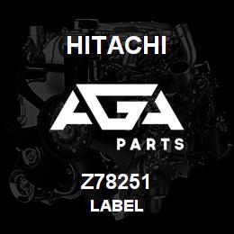 Z78251 Hitachi Construction Machinery LABEL | AGA Parts