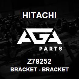 Z78252 Hitachi Construction Machinery Bracket - BRACKET | AGA Parts