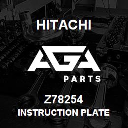 Z78254 Hitachi Construction Machinery INSTRUCTION PLATE | AGA Parts