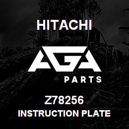 Z78256 Hitachi Construction Machinery INSTRUCTION PLATE | AGA Parts