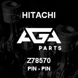 Z78570 Hitachi Construction Machinery Pin - PIN | AGA Parts