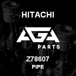 Z78607 Hitachi Construction Machinery PIPE | AGA Parts