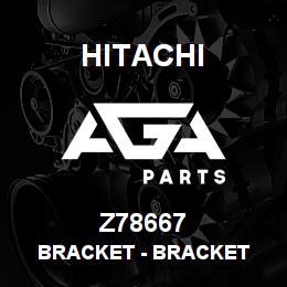 Z78667 Hitachi Construction Machinery Bracket - BRACKET | AGA Parts