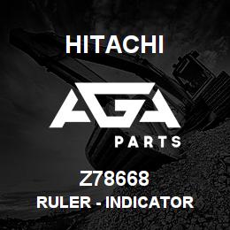Z78668 Hitachi Construction Machinery Ruler - INDICATOR | AGA Parts