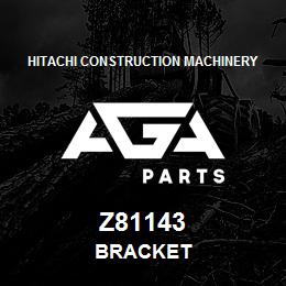 Z81143 Hitachi Construction Machinery BRACKET | AGA Parts