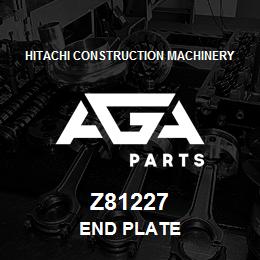 Z81227 Hitachi Construction Machinery END PLATE | AGA Parts