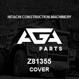 Z81355 Hitachi Construction Machinery COVER | AGA Parts