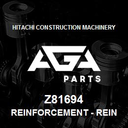 Z81694 Hitachi Construction Machinery Reinforcement - REINFORCEMENT | AGA Parts