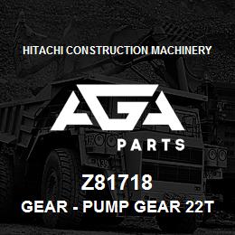 Z81718 Hitachi Construction Machinery Gear - PUMP GEAR 22T | AGA Parts
