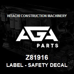 Z81916 Hitachi Construction Machinery Label - SAFETY DECAL LOOK CARRIER PINS | AGA Parts