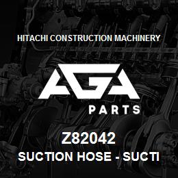 Z82042 Hitachi Construction Machinery Suction Hose - SUCTION HOSE | AGA Parts