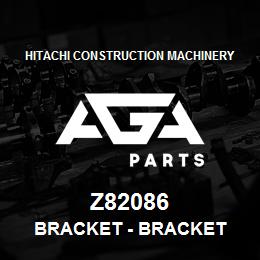 Z82086 Hitachi Construction Machinery Bracket - BRACKET | AGA Parts