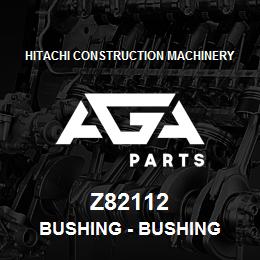 Z82112 Hitachi Construction Machinery Bushing - BUSHING | AGA Parts