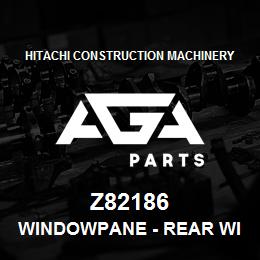 Z82186 Hitachi Construction Machinery Windowpane - REAR WINDOW | AGA Parts