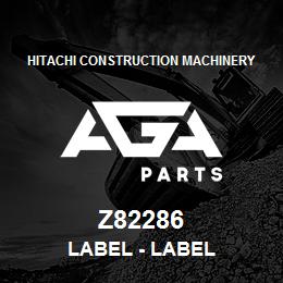 Z82286 Hitachi Construction Machinery Label - LABEL | AGA Parts