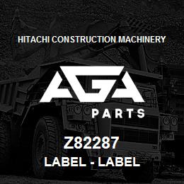 Z82287 Hitachi Construction Machinery Label - LABEL | AGA Parts