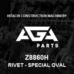 Z8860H Hitachi Construction Machinery Rivet - SPECIAL OVAL HEAD RIVET | AGA Parts