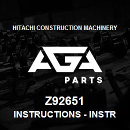 Z92651 Hitachi Construction Machinery Instructions - INSTRUCTIONS, | AGA Parts