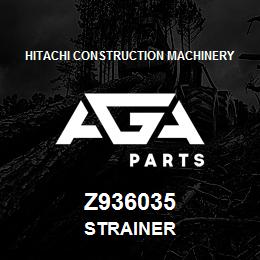 Z936035 Hitachi Construction Machinery STRAINER | AGA Parts