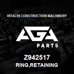 Z942517 Hitachi Construction Machinery RING,RETAINING | AGA Parts