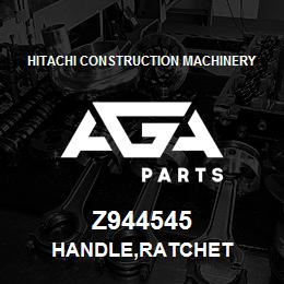 Z944545 Hitachi Construction Machinery HANDLE,RATCHET | AGA Parts