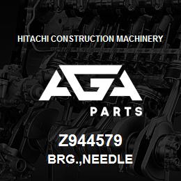 Z944579 Hitachi Construction Machinery BRG.,NEEDLE | AGA Parts