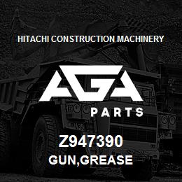 Z947390 Hitachi Construction Machinery GUN,GREASE | AGA Parts