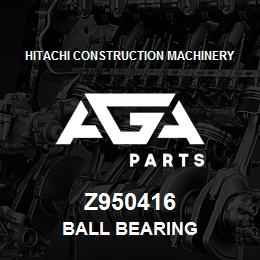 Z950416 Hitachi Construction Machinery BALL BEARING | AGA Parts
