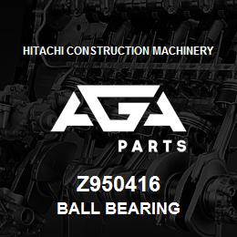 Z950416 Hitachi Construction Machinery BALL BEARING | AGA Parts
