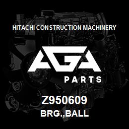 Z950609 Hitachi Construction Machinery BRG.,BALL | AGA Parts