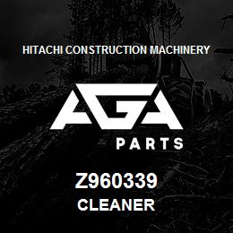 Z960339 Hitachi Construction Machinery CLEANER | AGA Parts