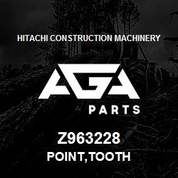Z963228 Hitachi Construction Machinery POINT,TOOTH | AGA Parts