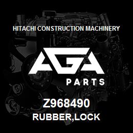 Z968490 Hitachi Construction Machinery RUBBER,LOCK | AGA Parts