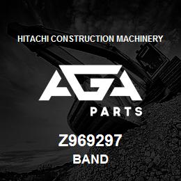 Z969297 Hitachi Construction Machinery BAND | AGA Parts