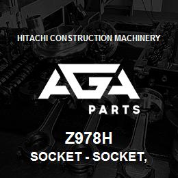 Z978H Hitachi Construction Machinery Socket - SOCKET, | AGA Parts