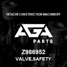 Z986952 Hitachi Construction Machinery VALVE,SAFETY | AGA Parts