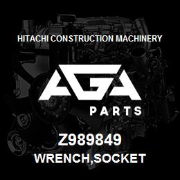 Z989849 Hitachi Construction Machinery WRENCH,SOCKET | AGA Parts