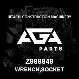 Z989849 Hitachi Construction Machinery WRENCH,SOCKET | AGA Parts