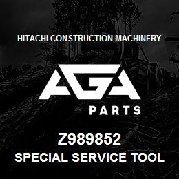 Z989852 Hitachi Construction Machinery SPECIAL SERVICE TOOL | AGA Parts