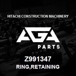 Z991347 Hitachi Construction Machinery RING,RETAINING | AGA Parts